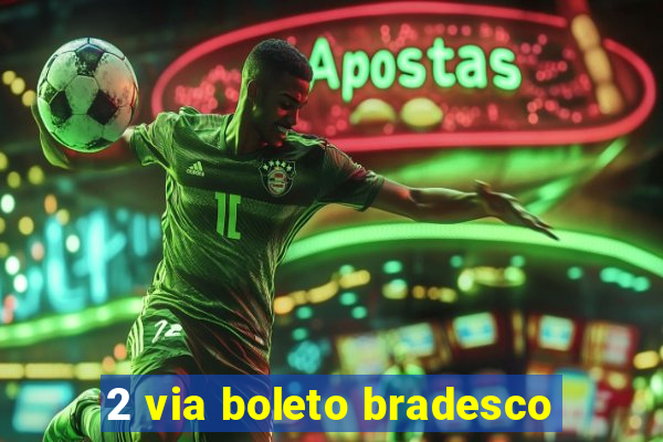 2 via boleto bradesco